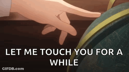 Hand Touching Globe Saying Let Me Touch You For A While GIF