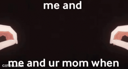Hands Touching With Me And Me And Ur Mom When GIF