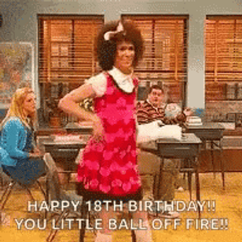 Happy 18Th Birthday You Little Ball Off Fire GIF