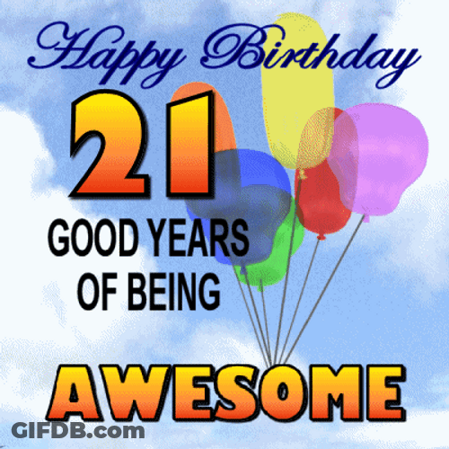 Happy 21St Birthday Awesome Good Years GIF