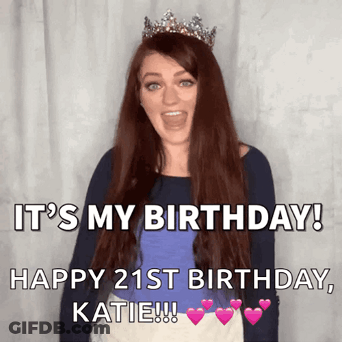 Happy 21St Birthday Katie Kathryn Dean GIF