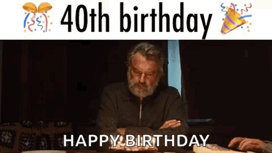 Happy 40Th Birthday Annoyed Sam Neill GIF