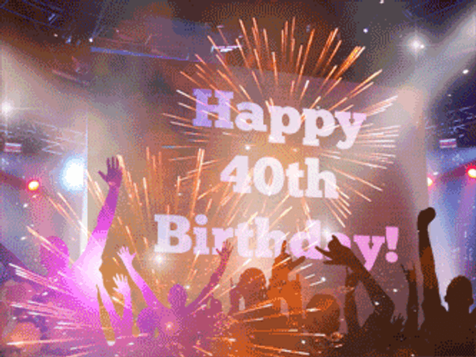 Happy 40Th Birthday Fireworks Dance Party GIF