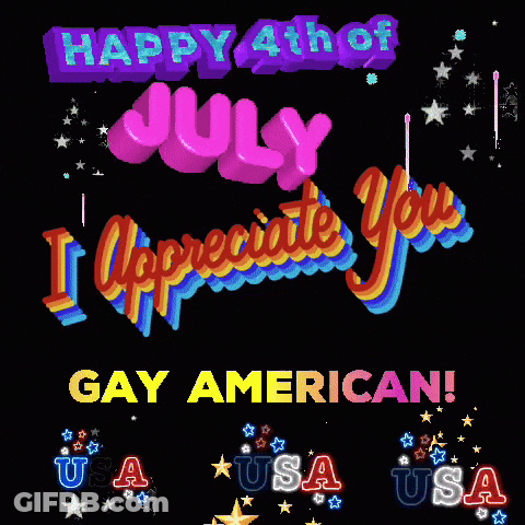 Happy 4Th July I Appreciate You Gay American GIF