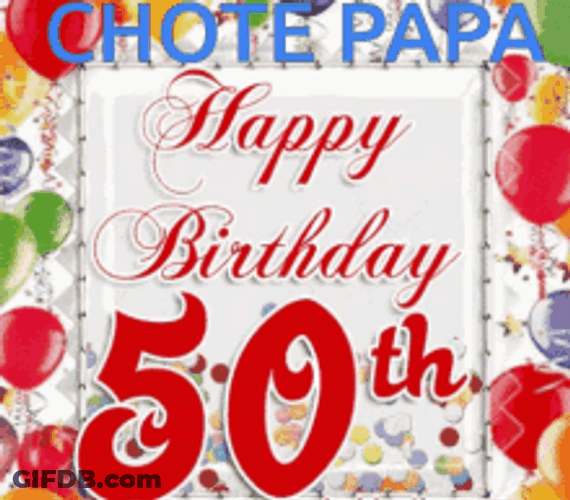 Happy 50Th Birthday Papa Cool Balloons GIF