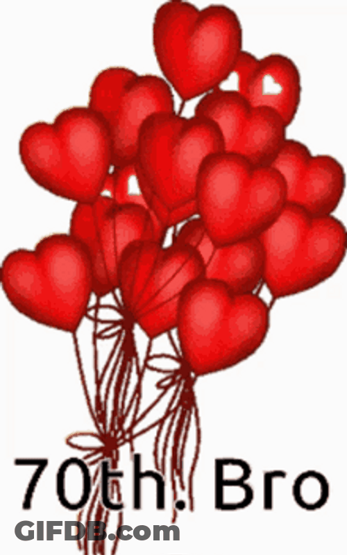 Happy 70Th Birthday Bro Love Balloons GIF