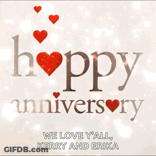 Happy Anniversary Card Hearts We Love Y All Kerry And Erika GIF