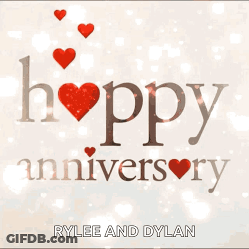 Happy Anniversary Rylee And Dylan With Red Hearts On A White Background GIF