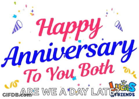 Happy Anniversary You Both A Day Late GIF