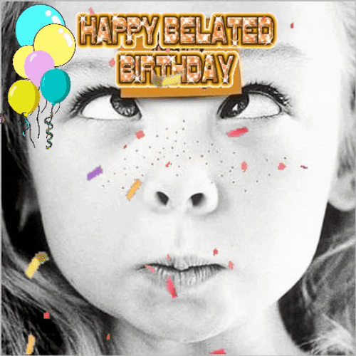 Happy Belated Birthday Balloons Confetti Girl GIF