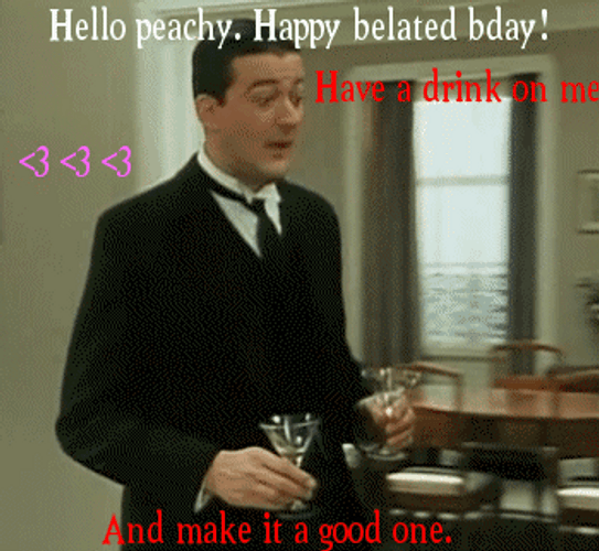 Happy Belated Birthday Drink On Me GIF