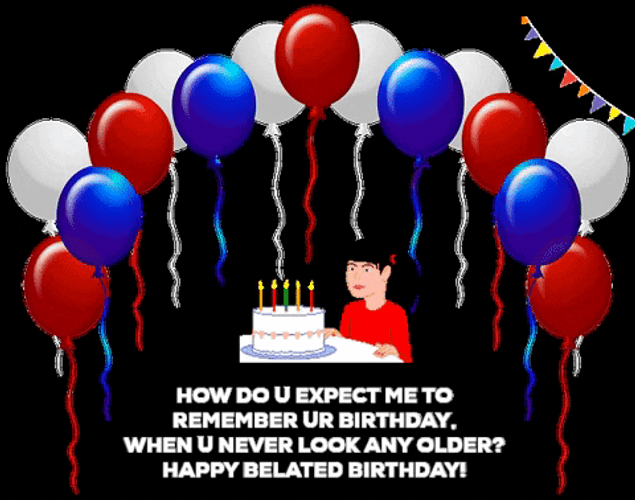 Happy Belated Birthday How U Expect GIF