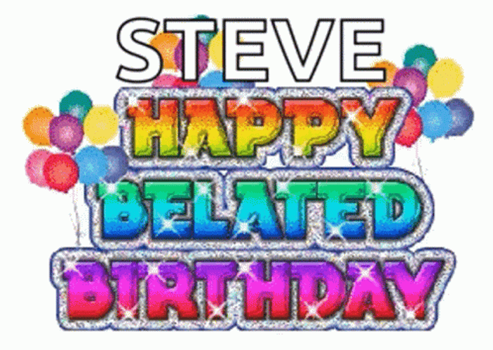 Happy Belated Birthday Steve Text Art GIF
