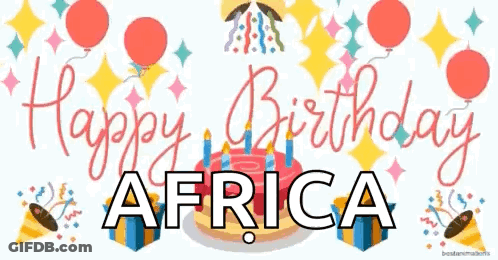 Happy Birthday Africa Sign With Balloons And Gifts GIF