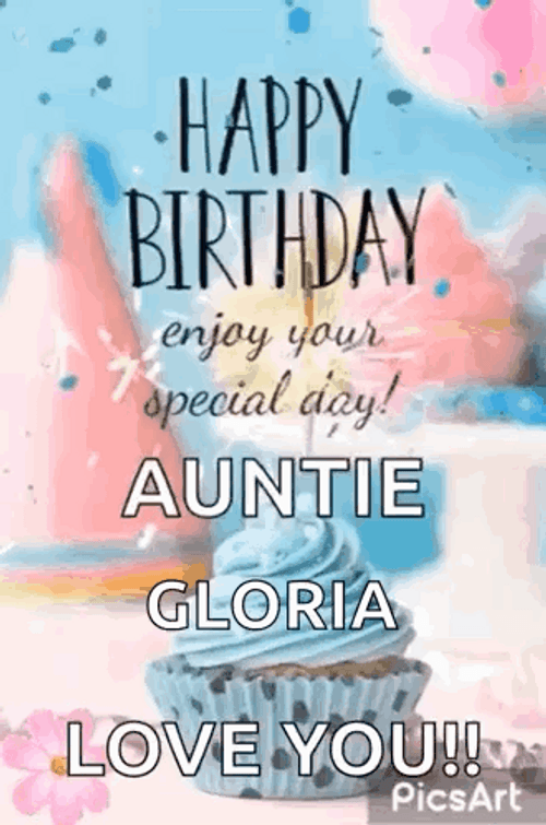 Happy Birthday Aunt Gloria Love You GIF
