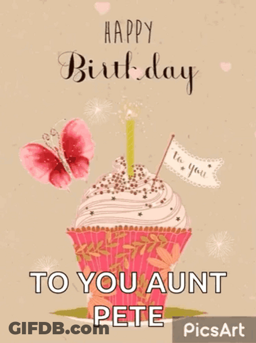 Happy Birthday Aunt Pete GIF
