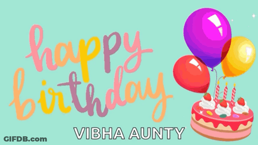 Happy Birthday Aunt Vibha GIF