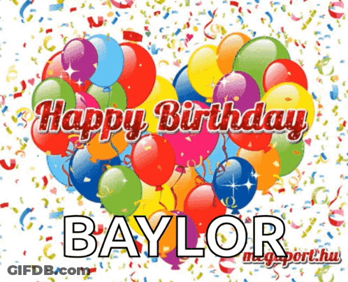 Happy Birthday Baylor Card With Balloons And Confetti GIF