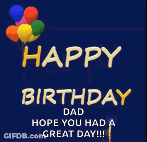 Happy Birthday Best Dad Healthy Wealthy GIF