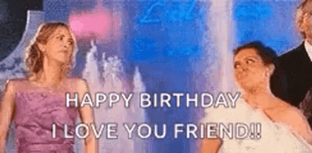 Happy Birthday Bestfriend I Love You Friend GIF