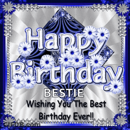 Happy Birthday Bestie Best Birthday Ever GIF