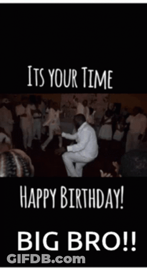 Happy Birthday Big Bro GIF