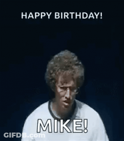 Happy Birthday Big Mike GIF