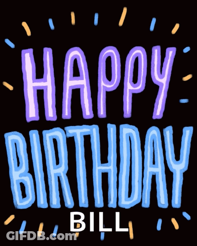 Happy Birthday Bill On Black Background GIF
