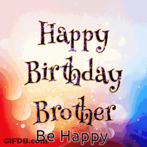 Happy Birthday Bro Be Happy GIF