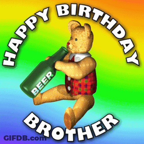 Happy Birthday Bro It's Beer Time GIF