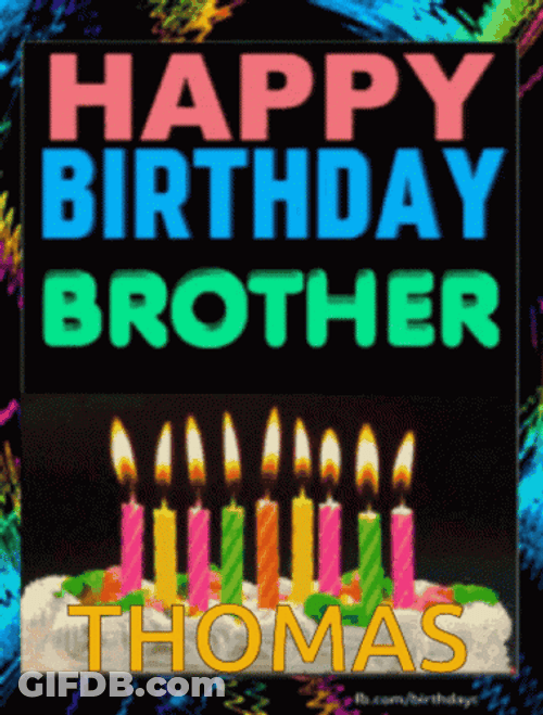 Happy Birthday Bro Thomas GIF
