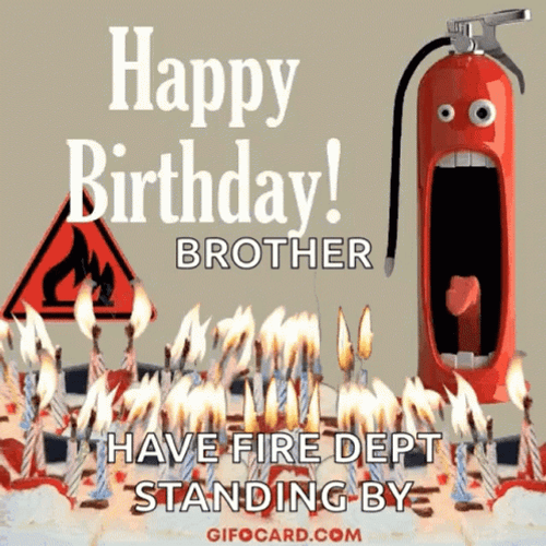 Happy Birthday Brother Funny Fire Department GIF