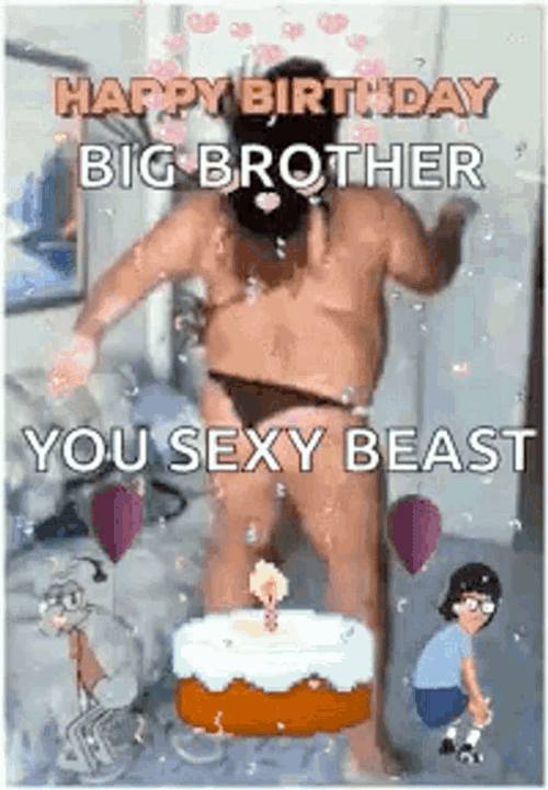 Happy Birthday Brother Funny Sexy Beast GIF