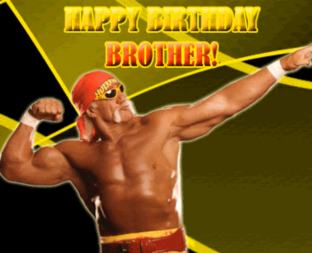 Happy Birthday Brother Hulk Hogan GIF