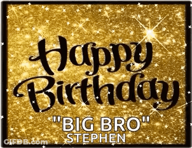 Happy Birthday Brother In Law Stephen GIF