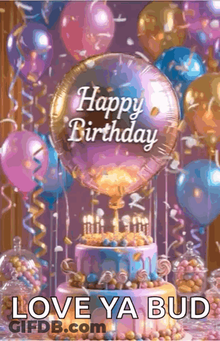 Happy Birthday Card Cake Balloons Love Ya Bud GIF