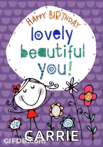 Happy Birthday Card For Carrie With Girl And Flowers GIF