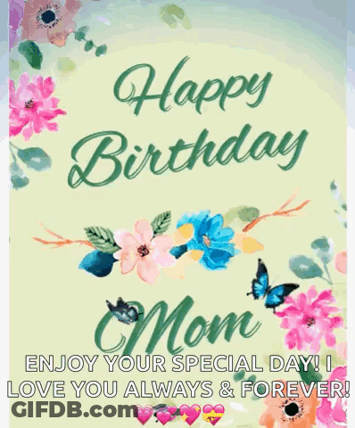 Happy Birthday Card For Mom With Flowers And Butterflies GIF