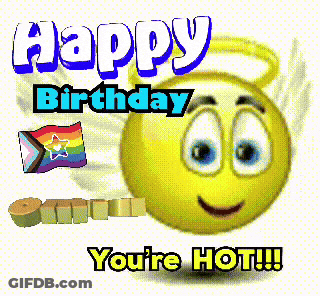 Happy Birthday Card Smiley Saying Youre Hot GIF