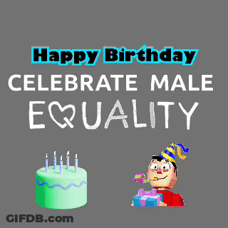 Happy Birthday Celebrate Male Equality GIF