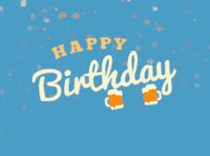 Happy Birthday Cheers Beer Drinks Animated Greeting GIF