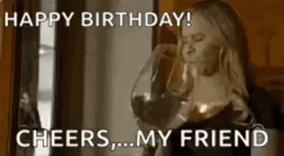 Happy Birthday Cheers Friend Giant Wine Glass GIF