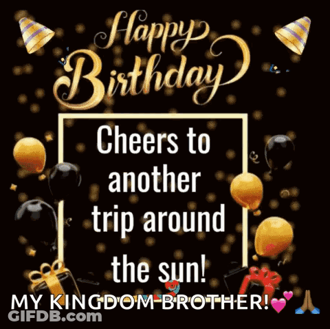 Happy Birthday Cheers To Another Trip Around The Sun ! My Kingdom Brother GIF