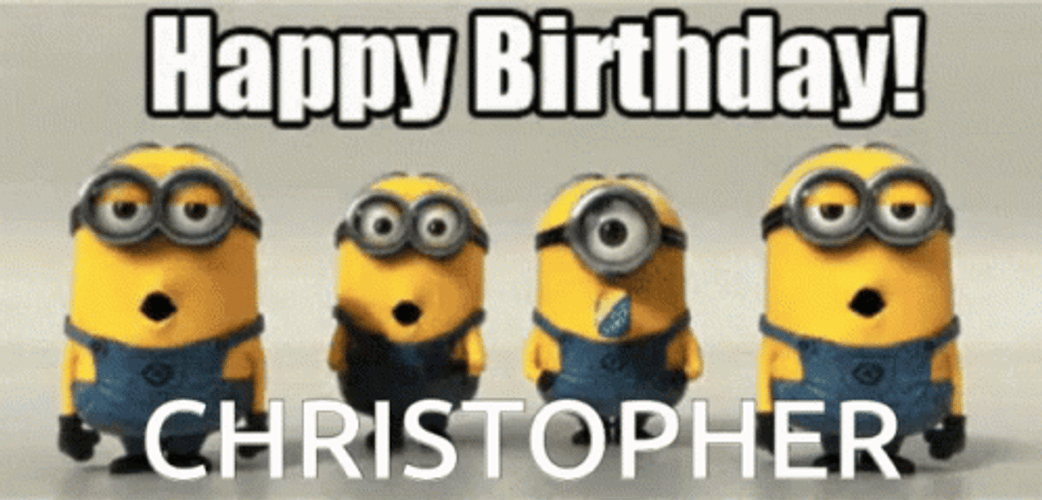 Happy Birthday Chris Christopher Minions Celebrate GIF