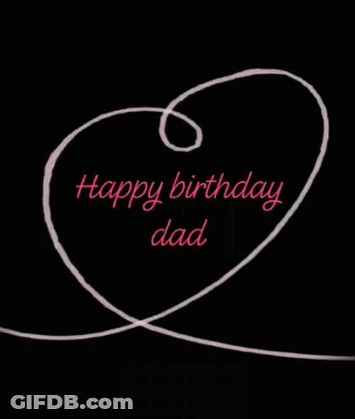 Happy Birthday Dad Heart Design GIF