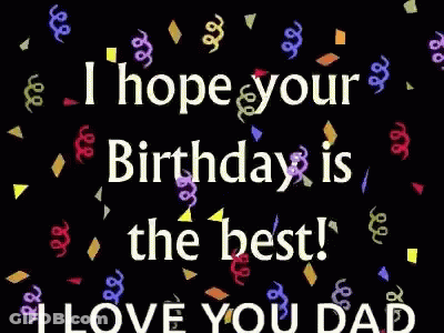 Happy Birthday Dad I Love You GIF