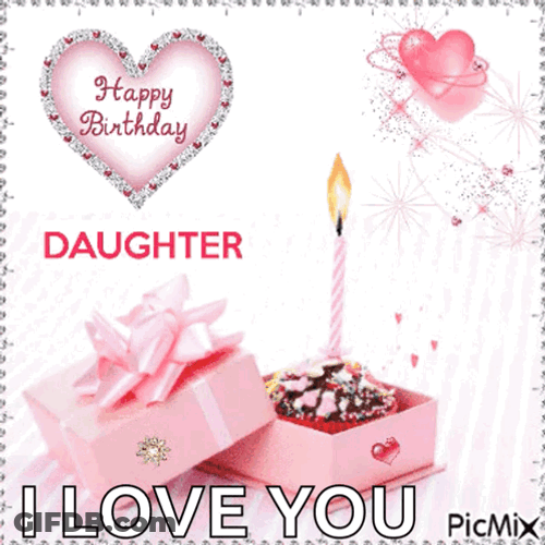 Happy Birthday Daughter Happy Birthday To My Daughter GIF