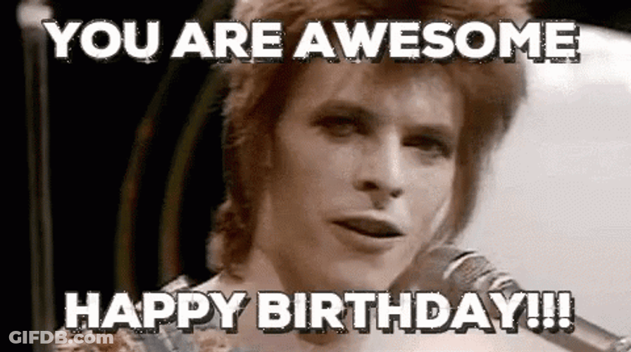 Happy Birthday David Bowie You Are Awesome GIF