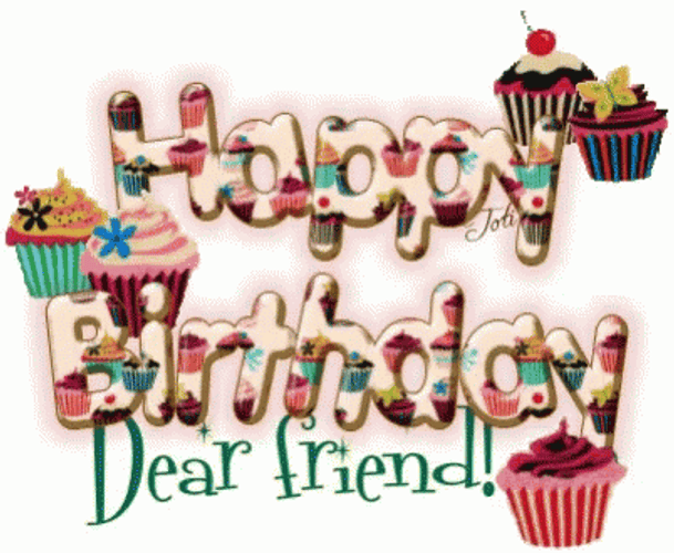 Happy Birthday Dear Friend Sweet Cupcakes GIF