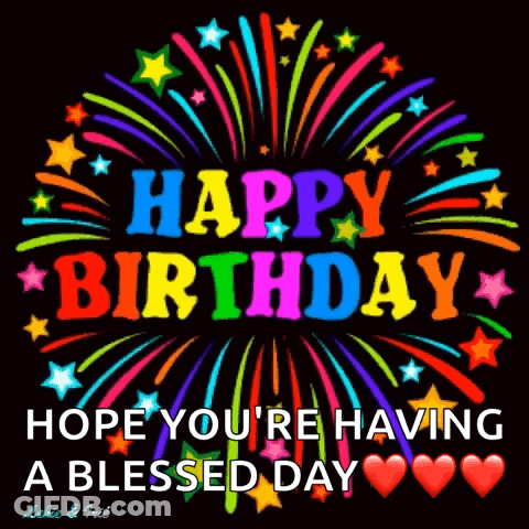 Happy Birthday Fireworks Hope You're Having A Blessed Day GIF